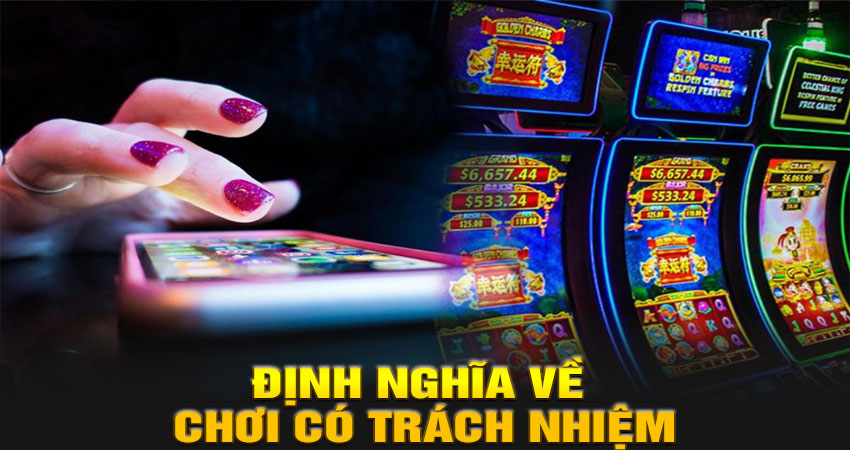 Định Nghĩa Về Chơi Có Trách Nhiệm